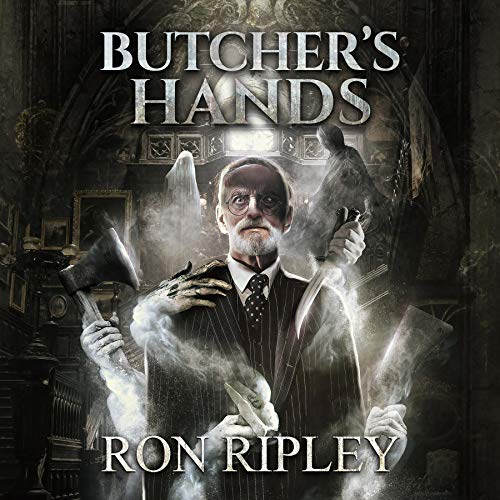 Butcher's Hands: Supernatural Horror with Scary Ghosts & Haunted Houses by Ron Ripley