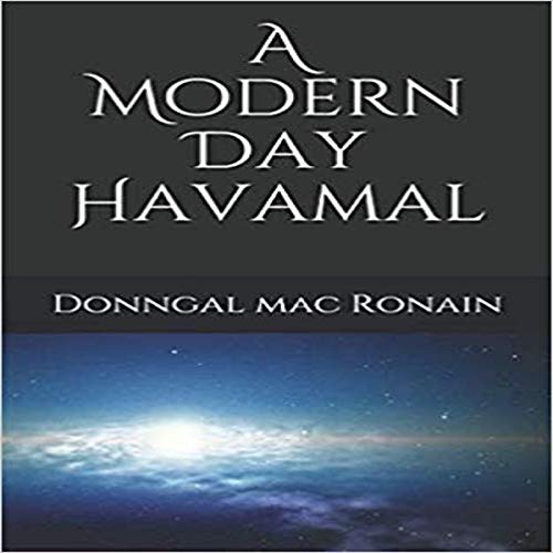 A Modern Day Havamal by Donngal mac Ronain