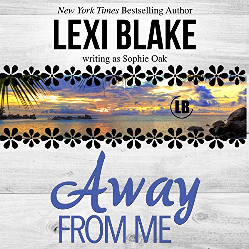 Away from Me by Lexi Blake