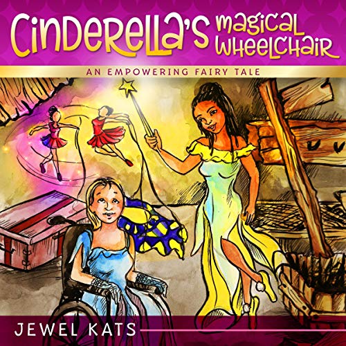 Cinderella's Magical Wheelchair: An Empowering Fairy Tale