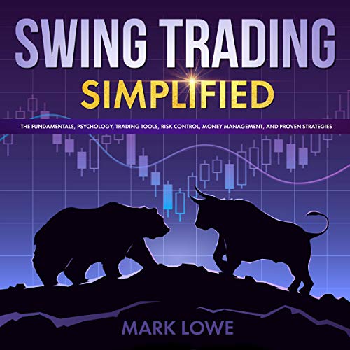 Swing Trading: Simplified by Mark Lowe