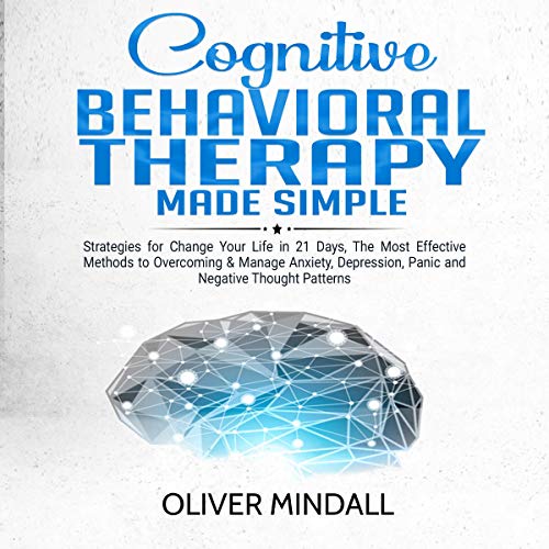 Cognitive Behavioral Therapy Made Simple by Oliver Mindall