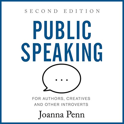 Public Speaking for Authors, Creatives and Other Introverts: Second Edition