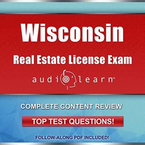 Wisconsin Real Estate License Exam AudioLearn by AudioLearn Content Team