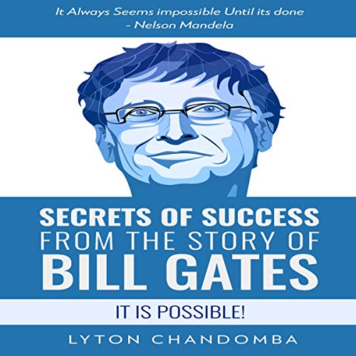 Secrets of Success from the Story of Bill Gates