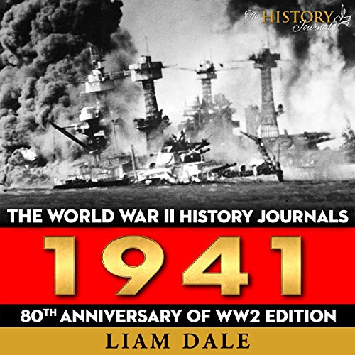The World War II History Journals: 1941: 80th Anniversary of WW2 Edition