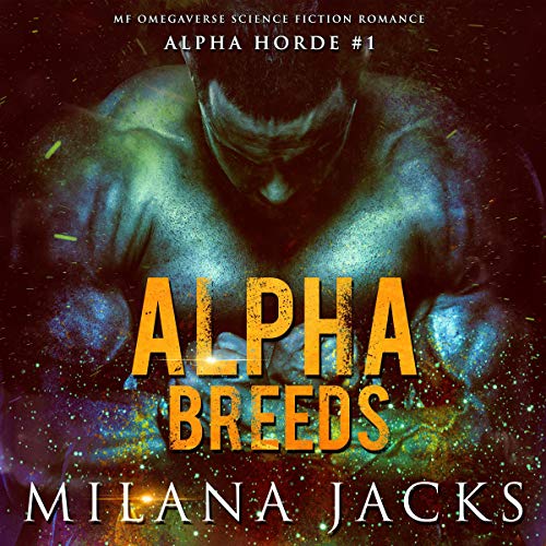 Alpha Breeds (Dystopian MF Omegaverse Sci-fi Romance)