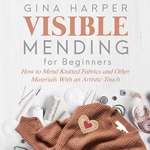 Visible Mending for Beginners