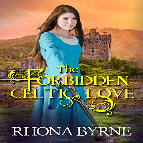 Forbidden Celtic Love by Rhona Byrne