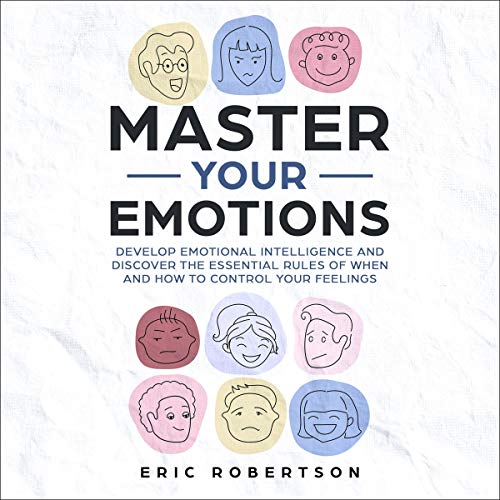 Master Your Emotions by Eric Robertson