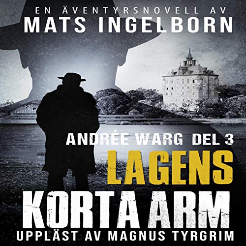 Lagens korta arm: Andrée Warg, Del 3 (Swedish Edition)