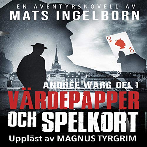 Värdepapper och spelkort: Andrée Warg, Del 1 (Swedish Edition)