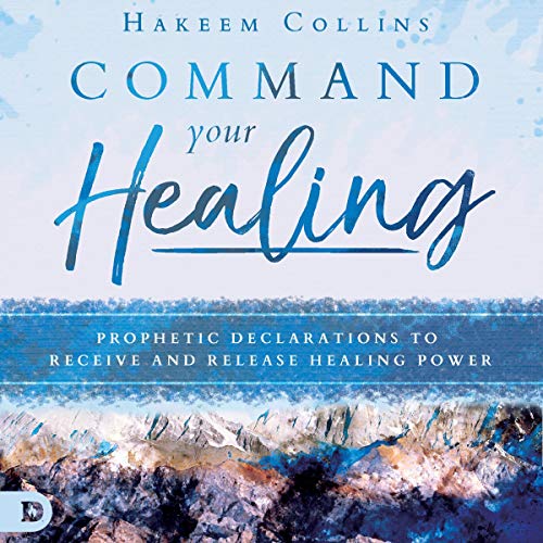 Command Your Healing by Hakeem Collins