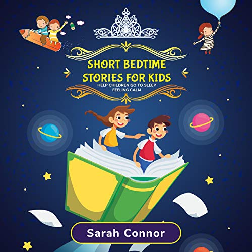 Short Bedtime Stories for Kids by Sarah Connor
