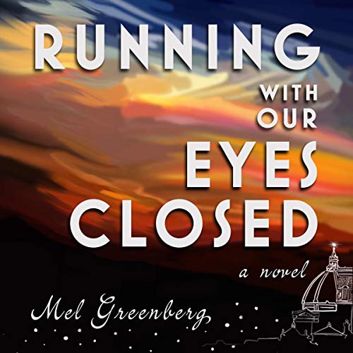 Running with Our Eyes Closed by Mel Greenberg