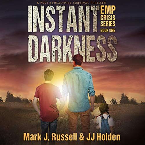 Instant Darkness: A Post Apocalyptic Survival Thriller