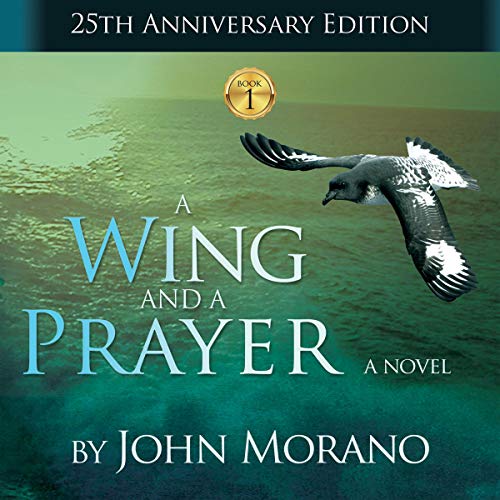 A Wing and a Prayer by John Morano