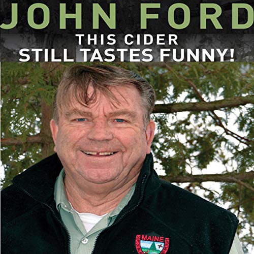 This Cider Still Tastes Funny! by John Ford