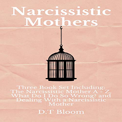Narcissistic Mothers: Three Book Set Including