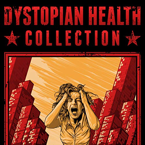Dystopian Health Collection