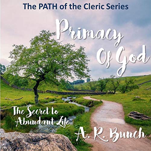 Primacy of God by A. R. Bunch