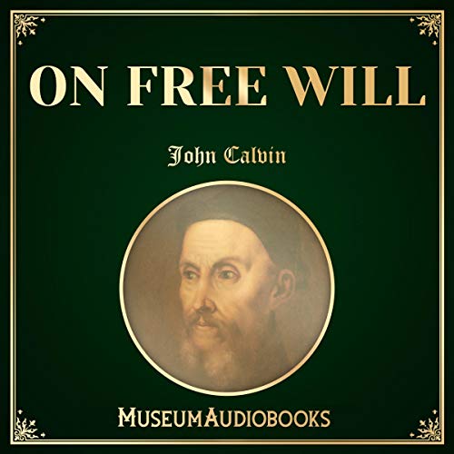 On Free Will by John Calvin