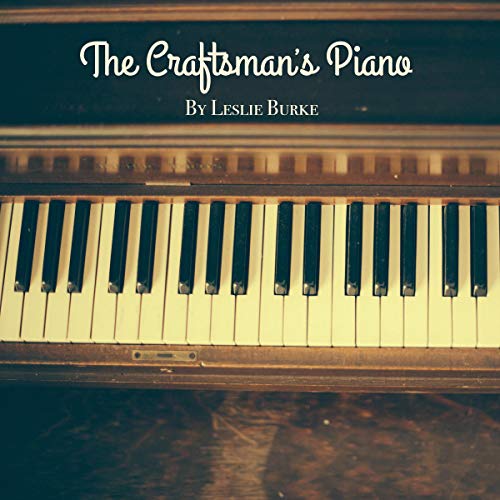 The Craftsman's Piano by Leslie Burke
