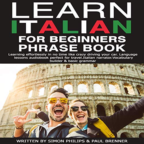 Learn Italian for Beginners Phrase Book by Simon Philips