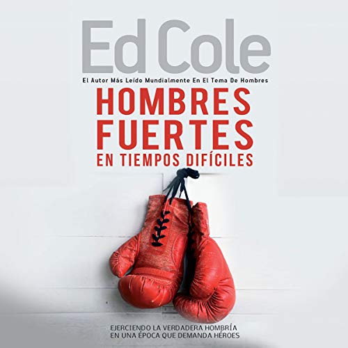 Hombres Fuertes En Tiempos Difíciles [Strong Men in Hard Times]