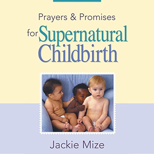 Prayers and Promises for Supernatural Childbirth