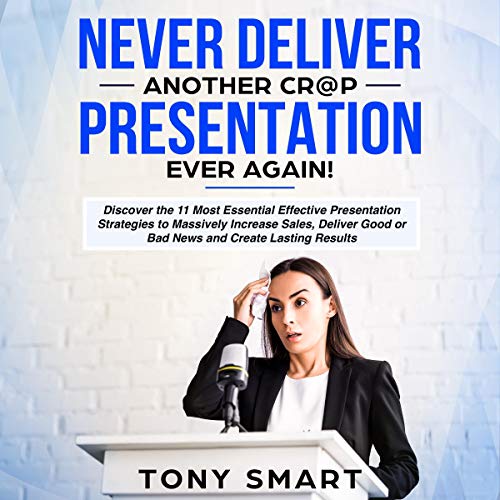 Never Deliver Another Cr@p Presentation Ever Again!