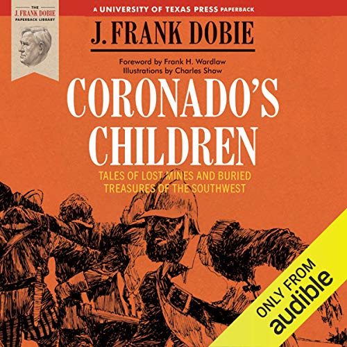 Coronado's Children by J. Frank Dobie