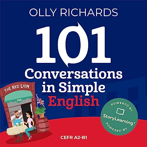 101 Conversations in Simple English: Short Natural Dialogues to Boost Your Confidence & Improve Your Spoken English