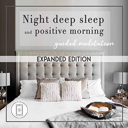 Deep Sleep and Positive Morning Guided Meditation Expanded Edition