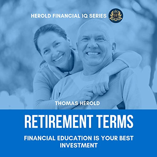 Retirement Terms: Financial Education Is Your Best Investment
