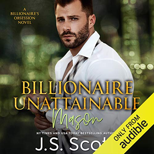 Billionaire Unattainable - Mason by J. S. Scott