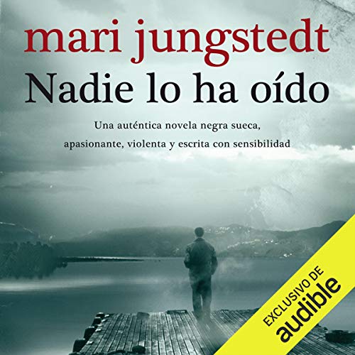 Nadie lo ha oído [No One Has Heard] by Mari Jungstedt