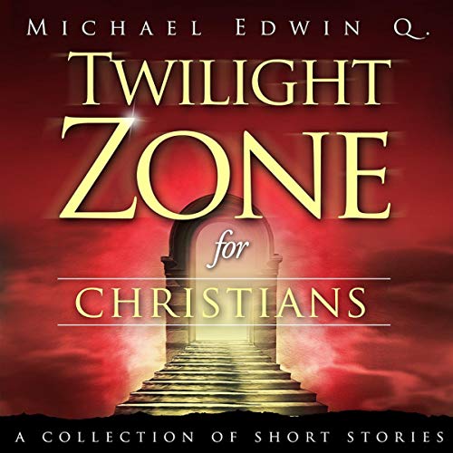 Twilight Zone for Christians