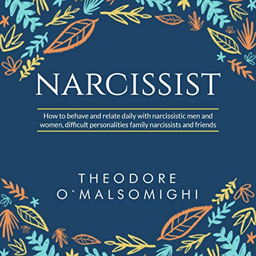 Narcissist by Theodore O`Malsomighi