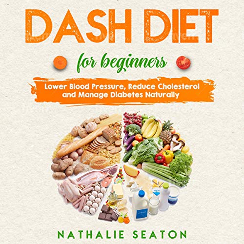 DASH Diet For Beginners by Nathalie Seaton