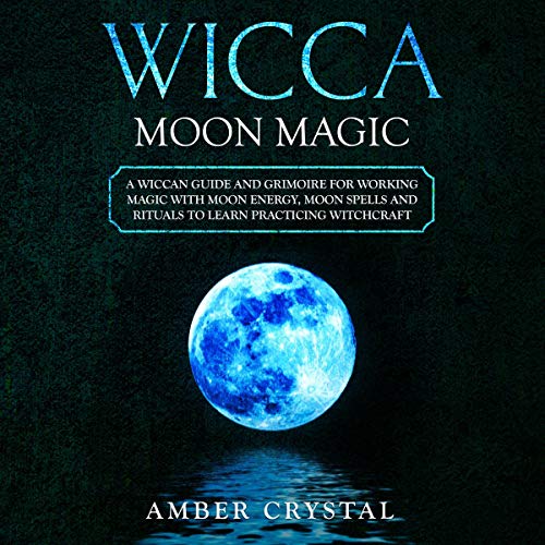 Wicca Moon Magic by Amber Crystal