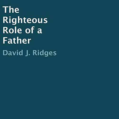 The Righteous Role of a Father
