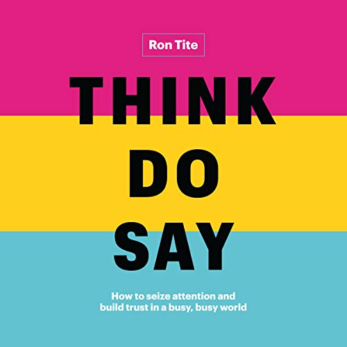 Think. Do. Say. by Ron Tite