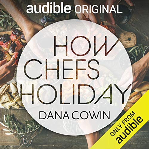 How Chefs Holiday by Dana Cowin