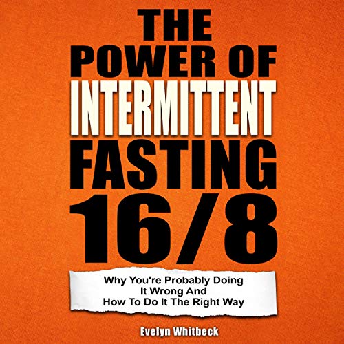 The Power of Intermittent Fasting 16/8