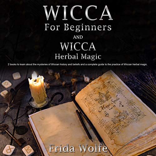 Wicca for Beginners and Wicca Herbal Magic