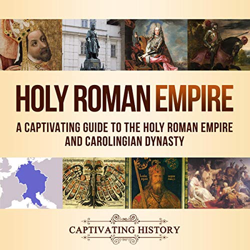Holy Roman Empire by Captivating History