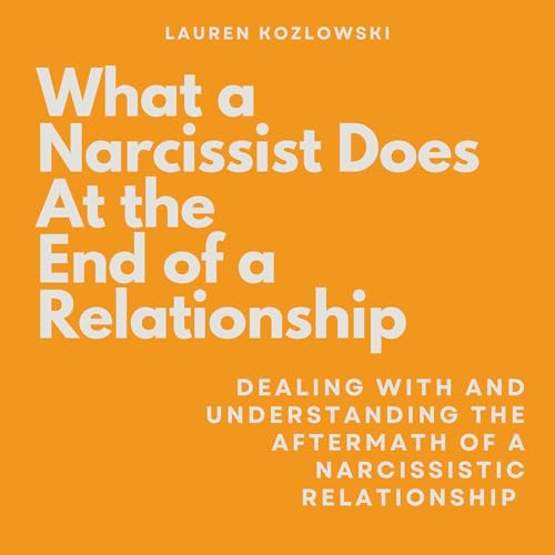What a Narcissist Does at the End of a Relationship
