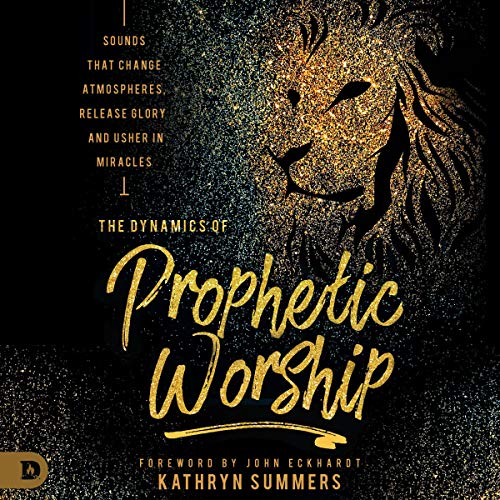 The Dynamics of Prophetic Worship
