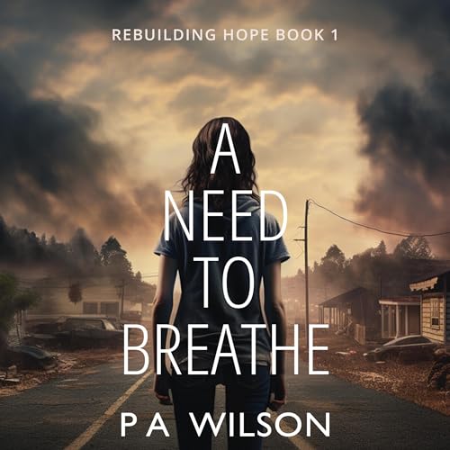 A Need to Breathe by P.A. Wilson